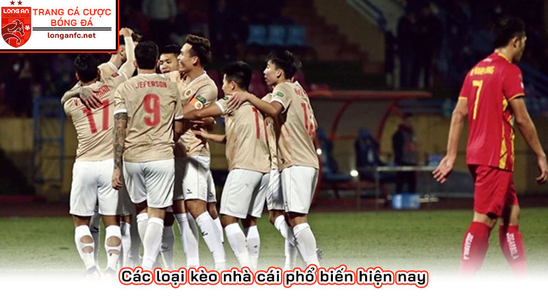 Các loại kèo nhà cái phổ biến hiện nay