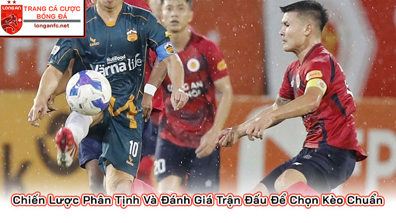 Chiến Lược Phân Tịnh Và Đánh Giá Trận Đấu Để Chọn Kèo Chuẩn