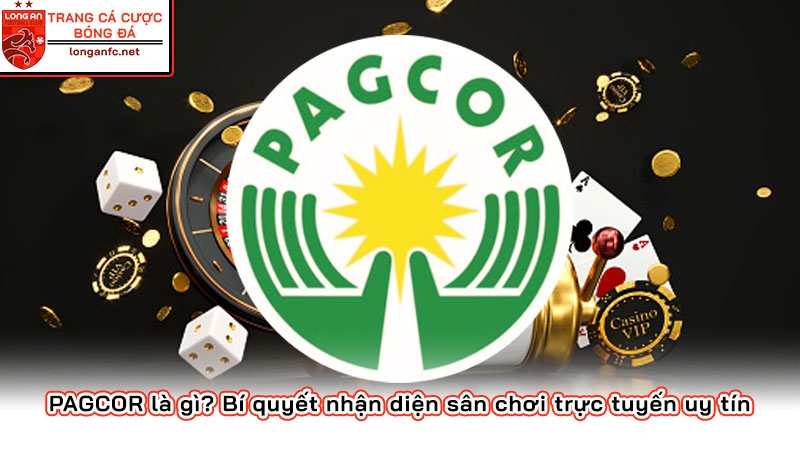 PAGCOR là gì? Bí quyết nhận diện sân chơi trực tuyến uy tín