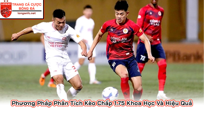 Phương Pháp Phân Tích Kèo Chấp 1.75 Khoa Học Và Hiệu Quả